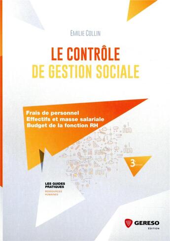 Couverture du livre « Le contrôle de gestion sociale ; effectifs et masse salariale, frais de personnel, coûts de la fonction RH (3e édition) » de Emilie Collin aux éditions Gereso