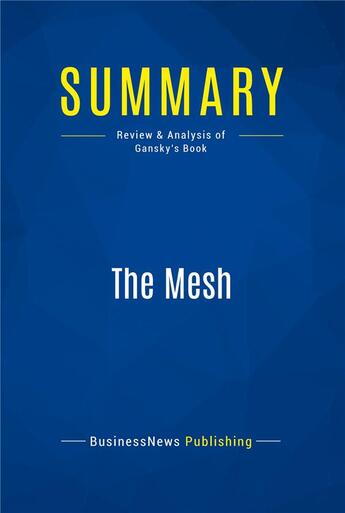 Couverture du livre « Summary: The Mesh (review and analysis of Gansky's Book) » de  aux éditions Business Book Summaries