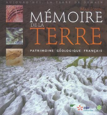 Couverture du livre « Mémoire de la terre ; patrimoine géologique francais » de Max Jonin aux éditions Delachaux & Niestle