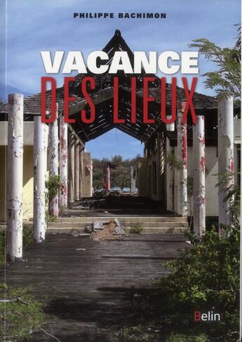 Couverture du livre « Vacance des lieux » de Philippe Bachimon aux éditions Belin