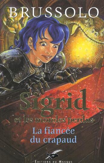 Couverture du livre « SIGRID N02 LA FIANCEE DU CRAPAUD » de Serge Brussolo aux éditions Editions Du Masque