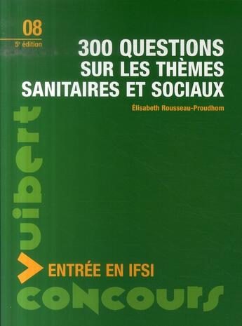 Couverture du livre « 300 questions de culture générale (5e édition) » de Elisabeth Rousseau-Proudhom et Jacques Bruneteau aux éditions Vuibert