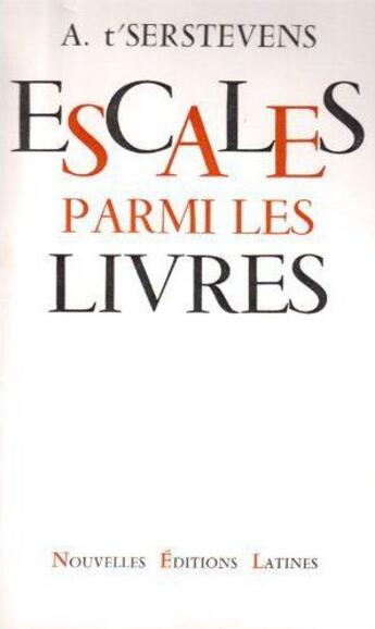 Couverture du livre « Escales parmi les livres » de A. T'Serstevens aux éditions Nel