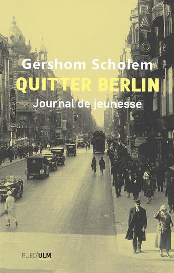 Couverture du livre « Quitter Berlin : Journal de jeunesse 1913-1923 » de Gershom Scholem aux éditions Rue D'ulm