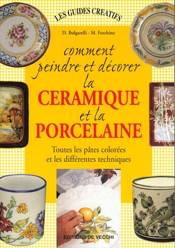 Couverture du livre « Peindre ; decorer la ceramique ; porcelaine » de  aux éditions De Vecchi