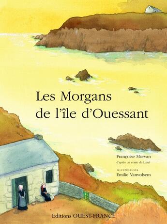 Couverture du livre « Les morgans de l'île d'Ouessant » de Morvan F-Vanvolsem E aux éditions Ouest France