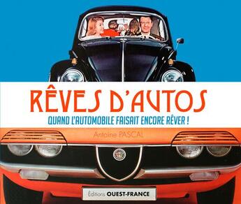 Couverture du livre « Rêves d'autos » de Pascal Antoine aux éditions Ouest France