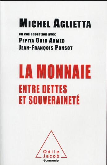 Couverture du livre « La monnaie » de Michel Aglietta aux éditions Odile Jacob