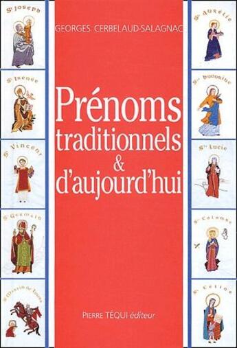 Couverture du livre « Prénoms traditionnels et d'aujourd'hui » de Georges Cerbelaud-Salagnac aux éditions Tequi