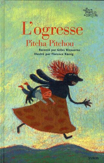 Couverture du livre « L'ogresse ; Pitcha Pitchou » de Florence Koenig et Gilles Bizouerne aux éditions Syros