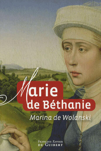 Couverture du livre « Marie de béthanie » de Marina De Wolanski aux éditions Francois-xavier De Guibert