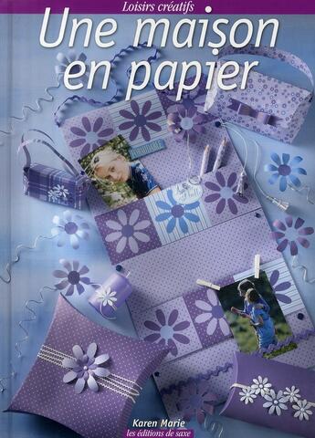 Couverture du livre « Une maison en papier » de Karen Marie aux éditions De Saxe