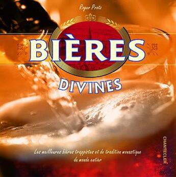 Couverture du livre « Bieres Divines » de Roger Protz aux éditions Chantecler