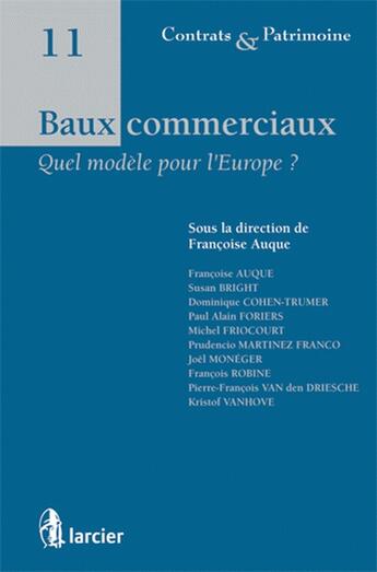 Couverture du livre « Baux commerciaux ; quel modèle pour l'Europe ? » de Francoise Auque aux éditions Larcier