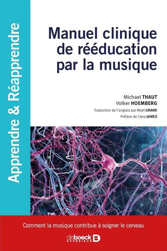 Couverture du livre « Manuel clinique de rééducation par la musique » de Michael Thaut et Volker Hoemberg aux éditions De Boeck Superieur