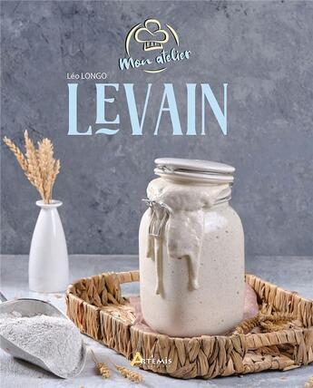 Couverture du livre « Mon atelier levain » de Leo Longo aux éditions Artemis