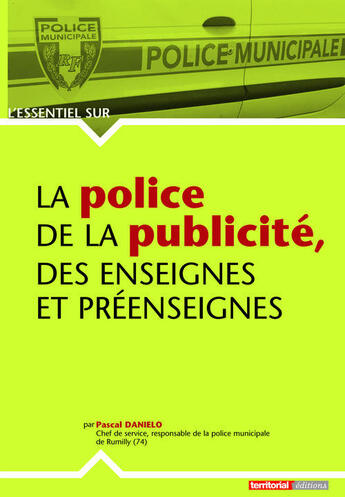 Couverture du livre « L'Essentiel Sur ; La Police De La Publicité, Des Enseignes Et Préenseignes » de Pascal Danielo aux éditions Territorial