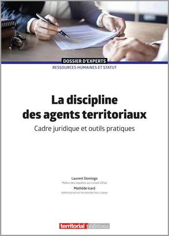 Couverture du livre « La discipline des agents territoriaux : cadre juridique et outils pratiques (2e édition) » de Laurent Domingo et Mathilde Icard aux éditions Territorial