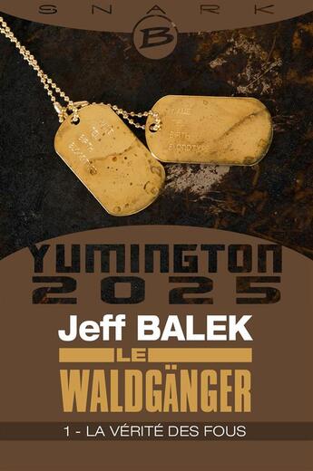 Couverture du livre « Yumington 2025 ; le Waldgänger t.1 ; la vérité des fous » de Jeff Balek aux éditions Bragelonne