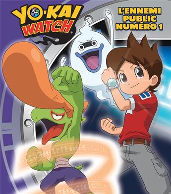 Couverture du livre « Yo-Kai Watch ; l'ennemi public numéro 1 » de  aux éditions Les Livres Du Dragon D'or