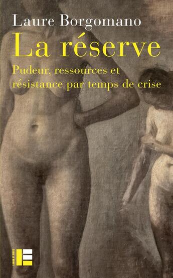 Couverture du livre « La réserve : Pudeur, ressources résistance par temps de crise » de Laure Borgomano aux éditions Labor Et Fides