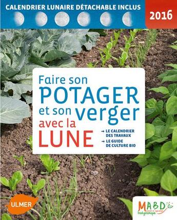 Couverture du livre « Faire son potager et son verger avec la lune 2016 » de Laurent Dreyfus aux éditions Eugen Ulmer