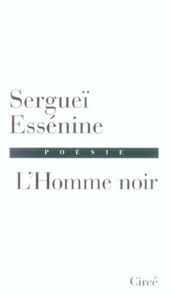 Couverture du livre « Homme noir (l') - poesie » de Serguei Essenine aux éditions Circe