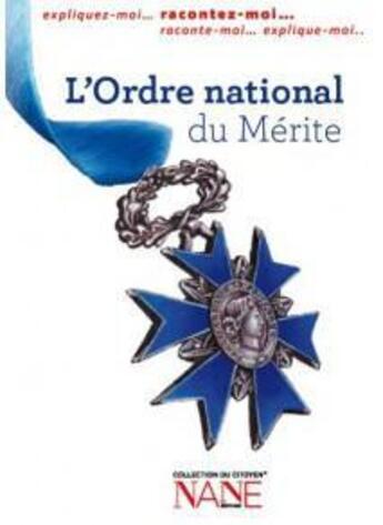 Couverture du livre « Raconte-moi l'ordre national du merite » de  aux éditions Nane