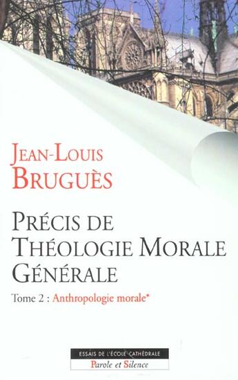 Couverture du livre « Precis de theologie morale generale t2 vol1 » de Jean-Louis Brugues aux éditions Parole Et Silence