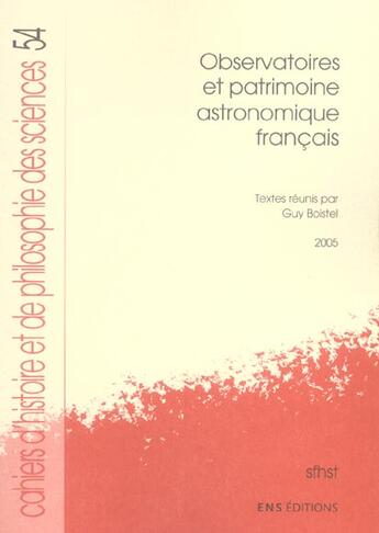 Couverture du livre « Observatoires et patrimoine astronomique francais (édition 2005) » de Guy Boistel aux éditions Ens Lyon
