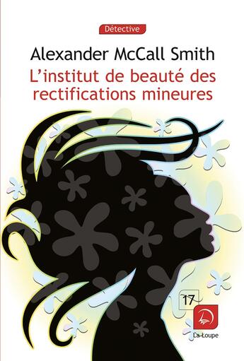 Couverture du livre « L'institut de beauté des rectifications mineures » de Alexander Mccall Smith aux éditions Editions De La Loupe