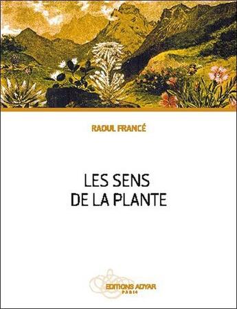 Couverture du livre « Les sens de la plante » de Raoul France aux éditions Adyar