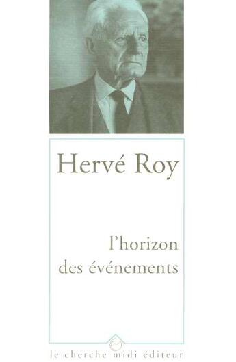 Couverture du livre « L'horizon des evenements » de Roy Herve aux éditions Cherche Midi