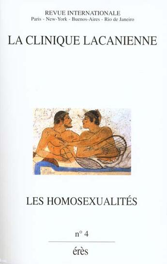 Couverture du livre « Clinique lacanienne 04 - les homosexualites » de  aux éditions Eres