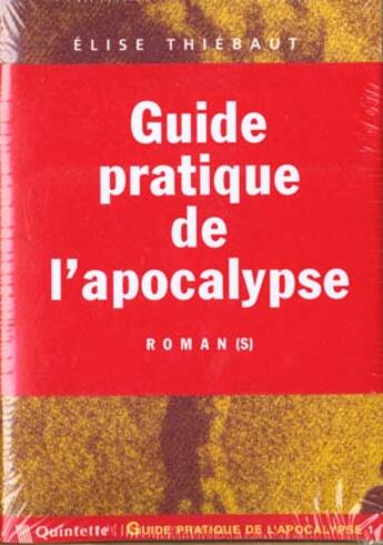 Couverture du livre « Guide Pratique De L'Apocalypse » de Elise Thiebaut aux éditions Quintette