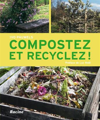 Couverture du livre « Compostez et recyclez ! » de Ivo Pauwels aux éditions Editions Racine