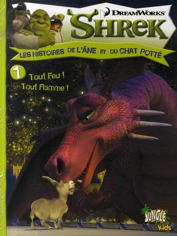 Couverture du livre « Shrek histoires t1 tout feu ! tout flamme ! - les histoires de l'ane et du chat potte » de Newman aux éditions Casterman