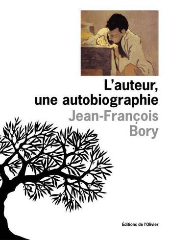 Couverture du livre « L'auteur, une autobiographie » de Jean-François Bory aux éditions Editions De L'olivier