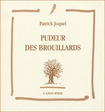 Couverture du livre « Pudeur des brouillards » de Patrick Joquel aux éditions L'amourier