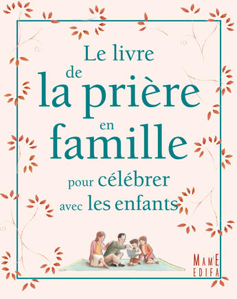 Couverture du livre « Le livre de la priere en famille pour celebrer avec les enfants » de Christine Pedotti aux éditions Mame