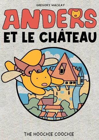 Couverture du livre « Anders et le château » de Gregory Mackay aux éditions The Hoochie Coochie