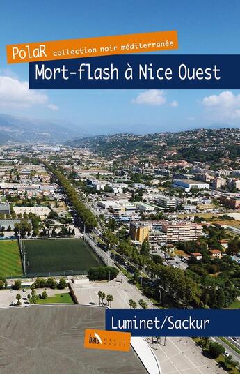 Couverture du livre « Mort-flash sur Nice Ouest » de Luminet/Saskur aux éditions Baie Des Anges