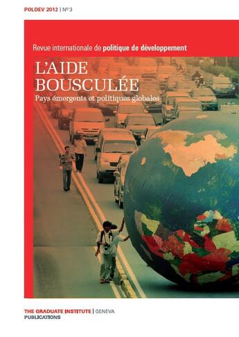 Couverture du livre « Revue internationale de politique de developpement, n 3/2012. l'aide bousculee : pays emergents et » de  aux éditions Graduate Institute Publications