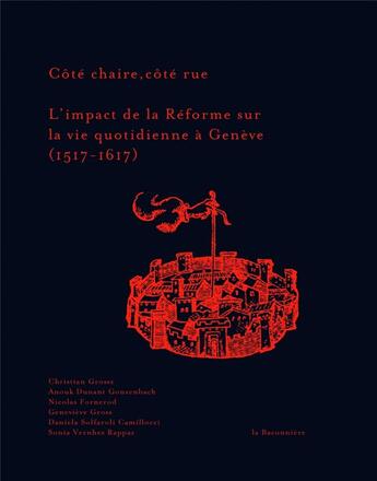 Couverture du livre « Côté chaire, côté rue ; l'impact de la Réforme sur la vie quotidienne à Genève (1517-1617) » de  aux éditions La Baconniere