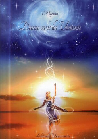 Couverture du livre « Danse avec les univers » de Myriam aux éditions Universterre