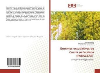 Couverture du livre « Gommes exsudatives de cassia petersiana (fabaceae) - source d'arabinogalactanes » de Petera Benjamin aux éditions Editions Universitaires Europeennes