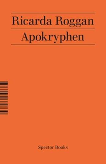 Couverture du livre « Ricarda roggan apokryphen /anglais/allemand » de Roggan Ricarda aux éditions Spector Books