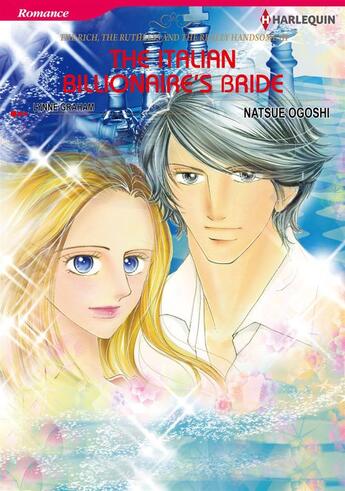 Couverture du livre « The Rich, the Ruthless and the Really Handsome: The Italian Billionaire's Bride - Tome 3 » de Natsue Ogoshi et Graham Lynne aux éditions Harlequin K.k./softbank Creative Corp.