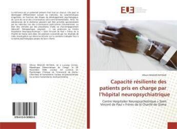 Couverture du livre « Capacite resiliente des patients pris en charge par l'hopital neuropsychiatrique - centre hospitalie » de Majilio Olivier aux éditions Editions Universitaires Europeennes