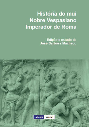 Couverture du livre « História do mui nobre Vespasiano imperador de Roma » de Jose Barbosa Machado aux éditions Edicoes Vercial